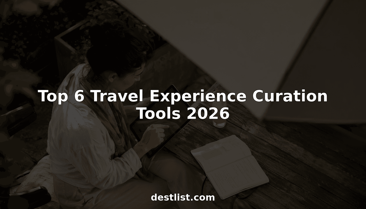 Top 6 Travel Experience Curation Tools 2026